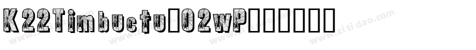 K22Timbuctu-O2wP字体转换