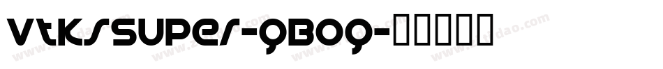 VtksSuper-qBOq字体转换 VtksSuper-qBOq字体转换