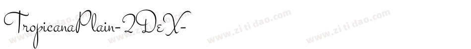 TropicanaPlain-2DeX字体转换