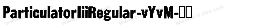 ParticulatorIiiRegular-vYvM字体转换