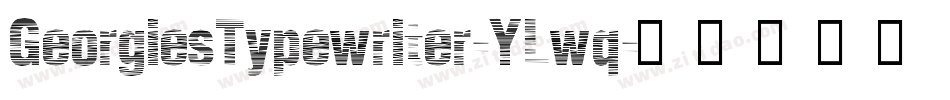 GeorgiesTypewriter-YLwq字体转换