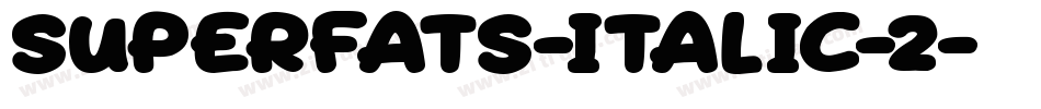 Superfats-Italic-2字体转换