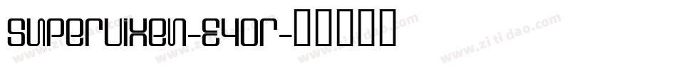 Supervixen-E4Or字体转换