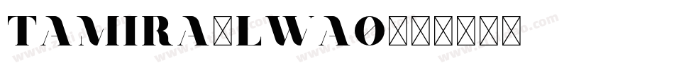 Tamira-lwA0字体转换