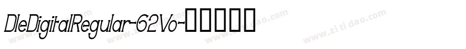 DleDigitalRegular-62Vo字体转换
