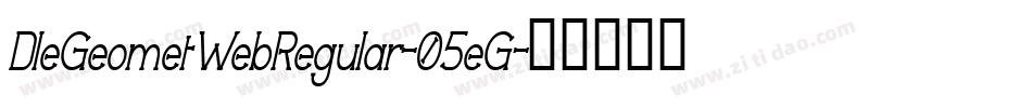 DleGeometWebRegular-05eG字体转换