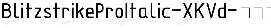 BlitzstrikeProItalic-XKVd字体转换 BlitzstrikeProItalic-XKVd字体转换