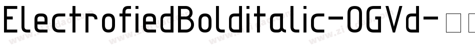 ElectrofiedBolditalic-OGVd字体转换