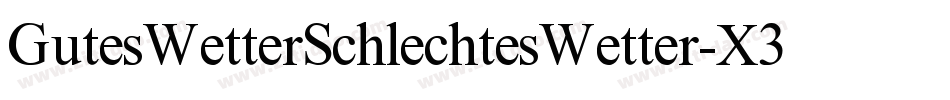 GutesWetterSchlechtesWetter-X3Kj字体转换