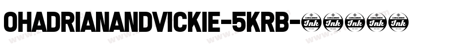 OhAdrianandvickie-5KrB字体转换