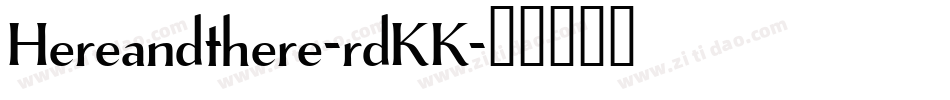 Hereandthere-rdKK字体转换