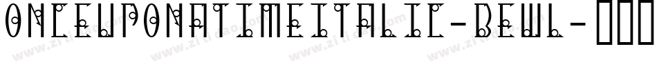 OnceUponATimeItalic-BEwl字体转换