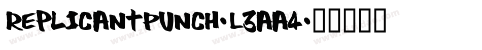 ReplicantPunch-L3aa4字体转换
