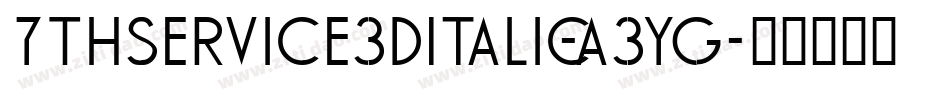 7ThService3DItalic-a3Yg字体转换