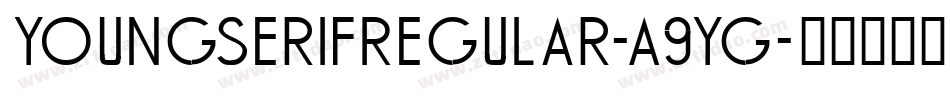 YoungserifRegular-A9Yg字体转换