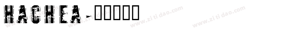 HACHEA字体转换