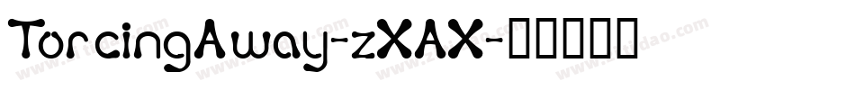 TorcingAway-zXAX字体转换