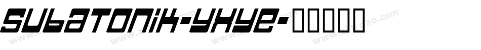 Subatonik-yXYe字体转换 Subatonik-yXYe字体转换