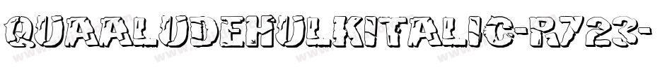 QuaaludeHulkItalic-R723字体转换