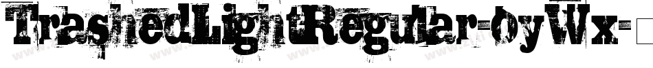 TrashedLightRegular-oyWx字体转换 TrashedLightRegular-oyWx字体转换
