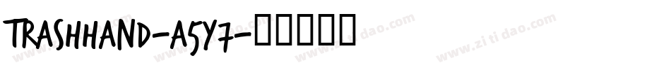 Trashhand-A5y7字体转换 Trashhand-A5y7字体转换