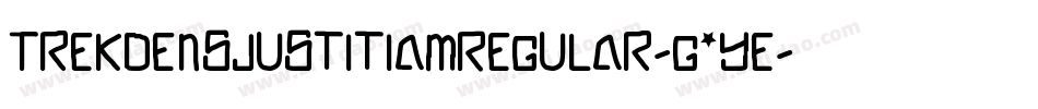 TrekdensJustitiamRegular-g7yE字体转换