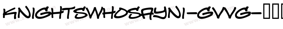 Knightswhosayni-GvVg字体转换