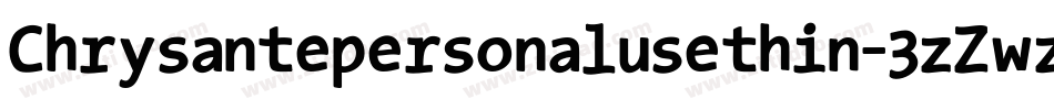 Chrysantepersonalusethin-3zZwz字体转换