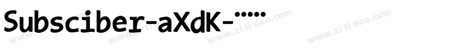 Subsciber-aXdK字体转换