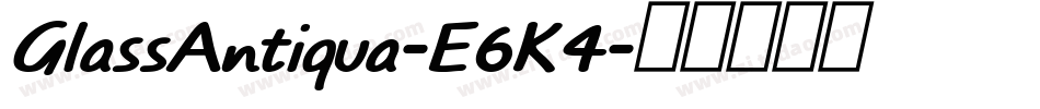 GlassAntiqua-E6K4字体转换