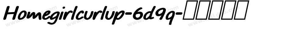 Homegirlcurlup-6d9q字体转换
