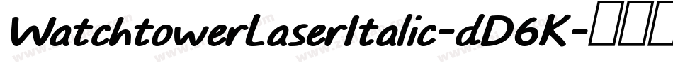 WatchtowerLaserItalic-dD6K字体转换