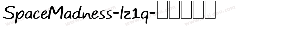 SpaceMadness-lz1q字体转换 SpaceMadness-lz1q字体转换