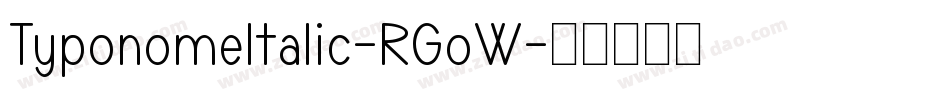 TyponomeItalic-RGoW字体转换 TyponomeItalic-RGoW字体转换
