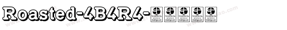 Roasted-4B4R4字体转换 Roasted-4B4R4字体转换