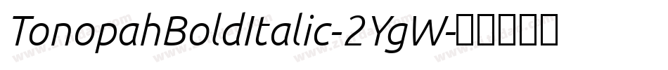 TonopahBoldItalic-2YgW字体转换 TonopahBoldItalic-2YgW字体转换