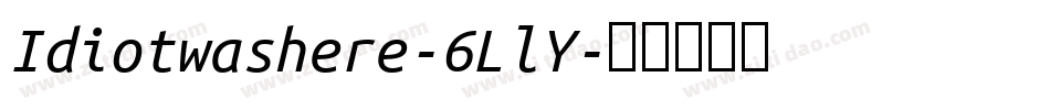 Idiotwashere-6LlY字体转换
