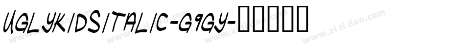 UglyKidsItalic-g9GY字体转换