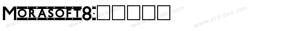 Morasoft8字体转换