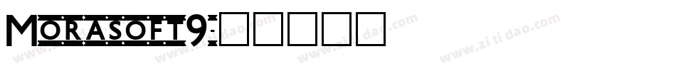 Morasoft9字体转换
