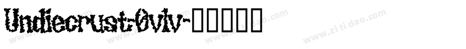 Undiecrust-0v1v字体转换 Undiecrust-0v1v字体转换