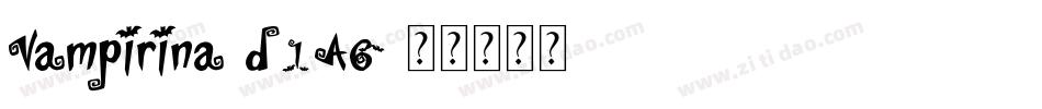 Vampirina-d1A6字体转换 Vampirina-d1A6字体转换