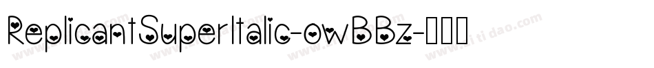 ReplicantSuperItalic-owBBz字体转换
