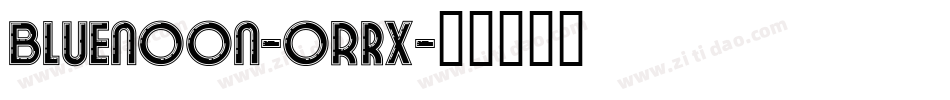 Bluenoon-oRrx字体转换