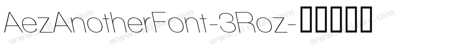 AezAnotherFont-3Roz字体转换