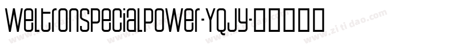 WeltronSpecialPower-YqJy字体转换