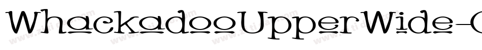 WhackadooUpperWide-Gzm字体转换 WhackadooUpperWide-Gzm字体转换