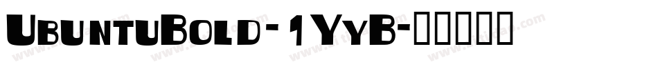 UbuntuBold-1YyB字体转换