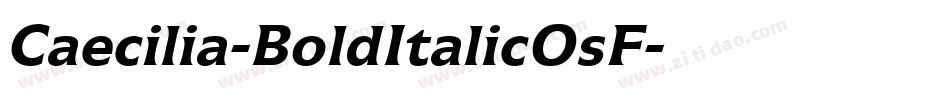 Caecilia-BoldItalicOsF字体转换
