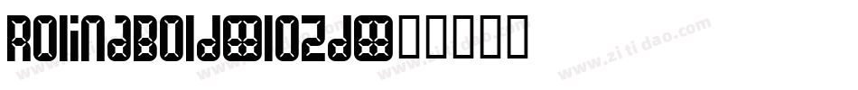 RolinaBold-lOZd字体转换